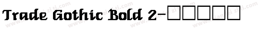 Trade Gothic Bold 2字体转换
